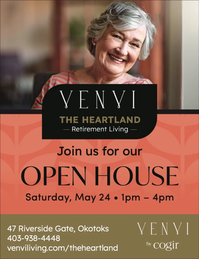 Join us for our OPEN HOUSE Saturday, May 24 • 1pm – 4pm 47 Riverside Gate, Okotoks 403-938-4448 venviliving.com/theheartland