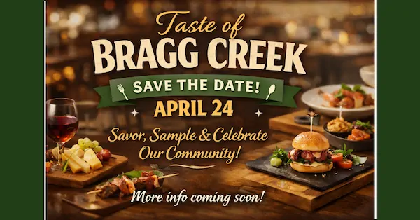 Advertisement for “Taste of Bragg Creek” event on April 24, featuring gourmet food and wine. Text states: “Savor, Sample & Celebrate Our Community! More info coming soon!”.