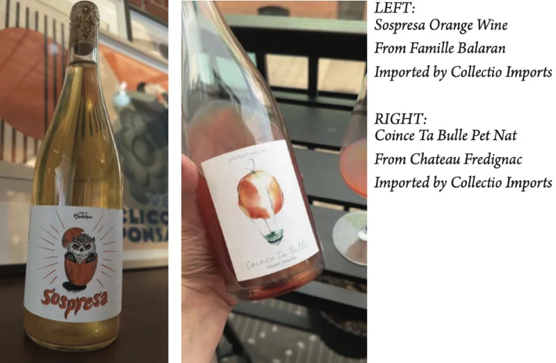 LEFT:
Sospresa Orange Wine
From Famille Balaran
Imported by Collectio Imports
RIGHT:
Coince Ta Bulle Pet Nat
From Chateau Fredignac Imported by Collectio Imports
